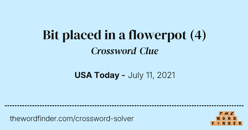 Bit placed in a flowerpot crossword clue image