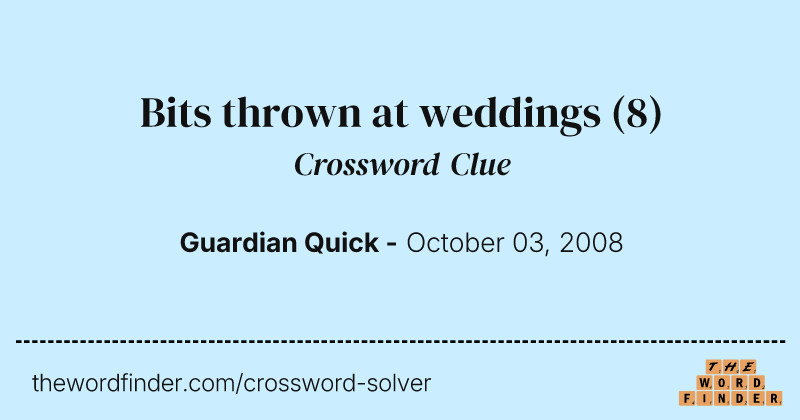 Bits thrown at weddings crossword clue image