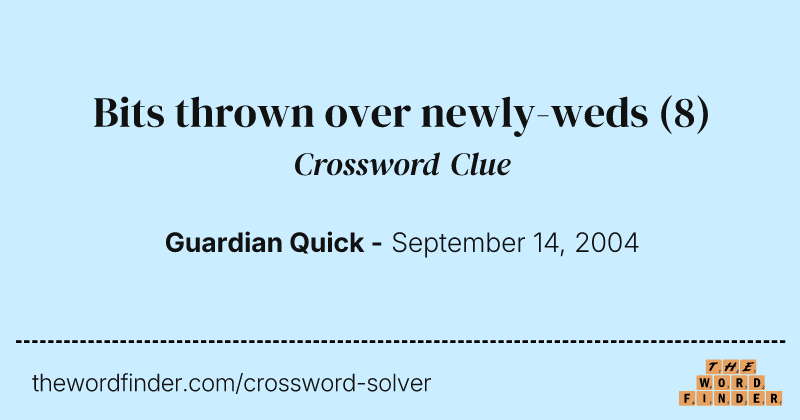 Bits thrown over newly-weds crossword clue image