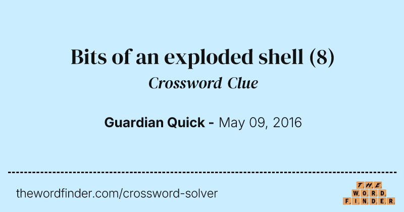 Bits of an exploded shell crossword clue image