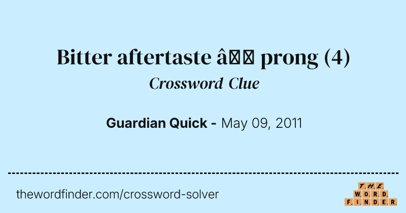 Bitter aftertaste — prong crossword clue image