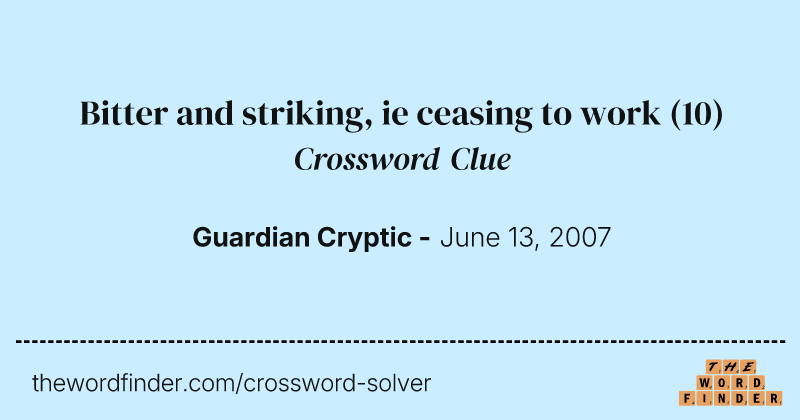 Bitter and striking, ie ceasing to work crossword clue image