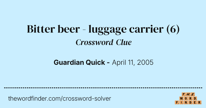 Bitter beer - luggage carrier crossword clue image