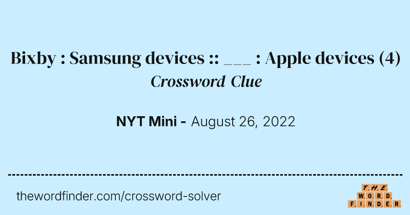 Bixby : Samsung devices :: ___ : Apple devices crossword clue image