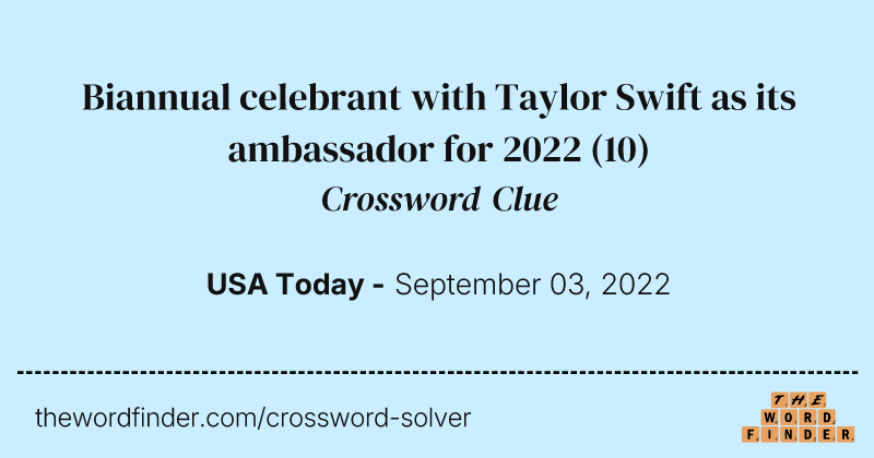 Biannual celebrant with Taylor Swift as its ambassador for 2022 crossword clue image