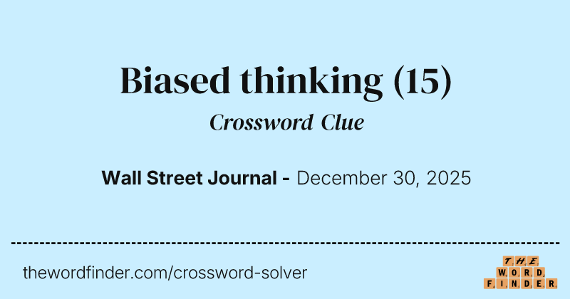 Biased thinking crossword clue image