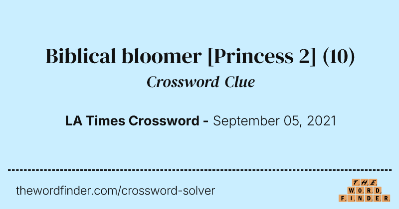 Biblical bloomer [Princess 2] crossword clue image