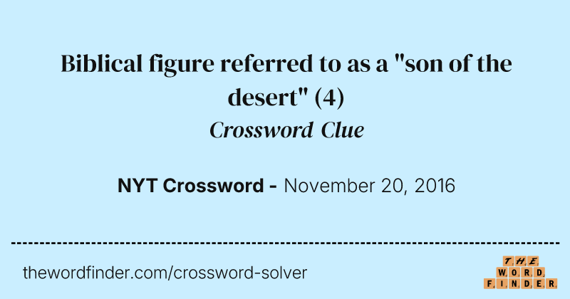 Biblical figure referred to as a "son of the desert" crossword clue image