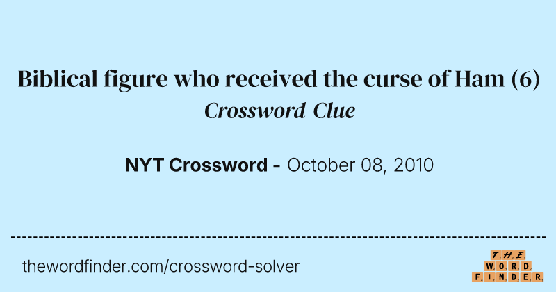 Biblical figure who received the curse of Ham crossword clue image