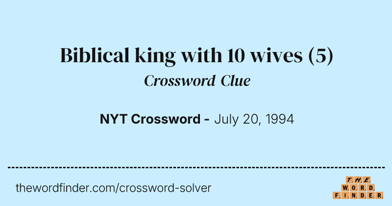 Biblical king with 10 wives crossword clue image