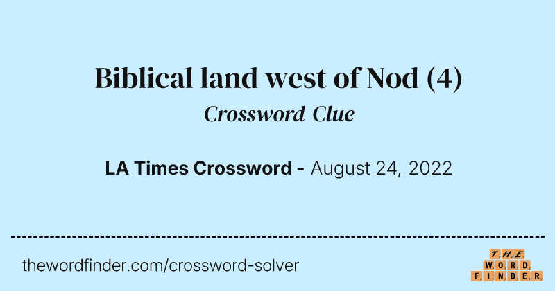 Biblical land west of Nod crossword clue image