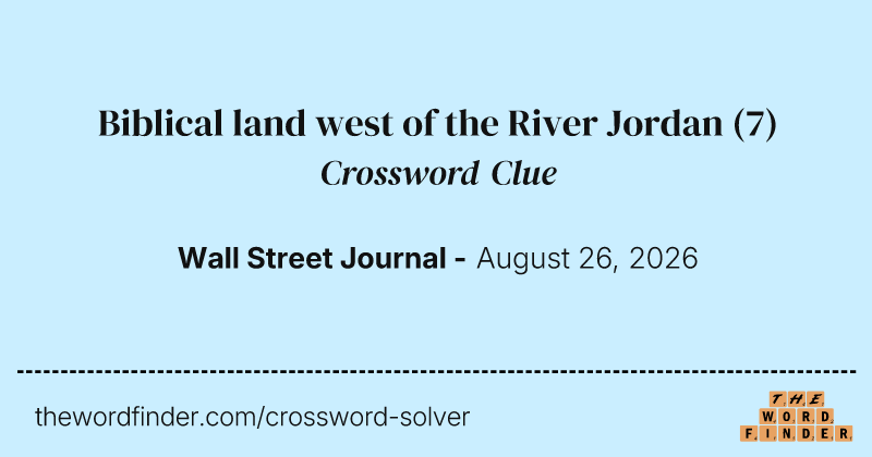 Biblical land west of the River Jordan crossword clue image