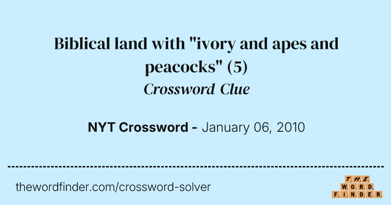 Biblical land with "ivory and apes and peacocks" crossword clue image