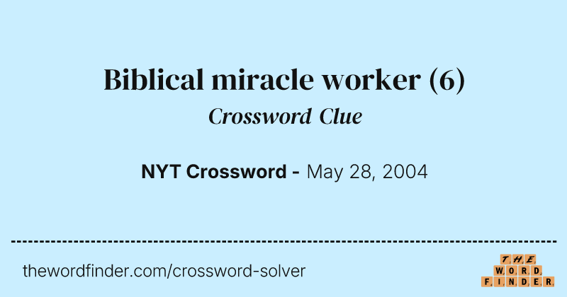 Biblical miracle worker crossword clue image