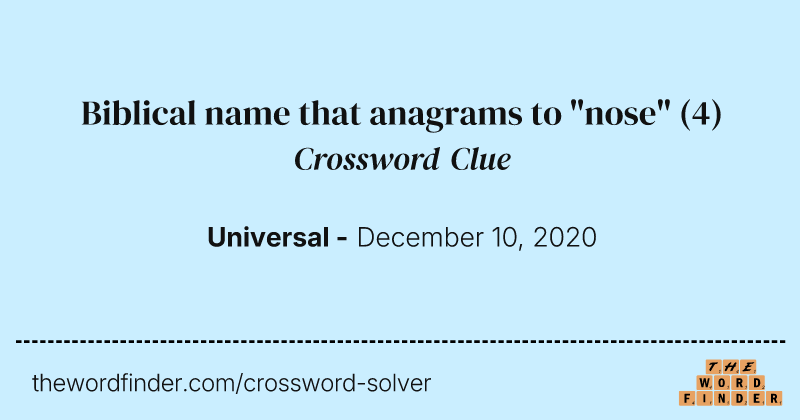 Biblical name that anagrams to "nose" crossword clue image