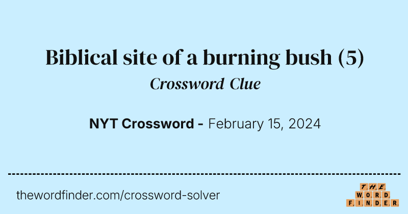 Biblical site of a burning bush crossword clue image