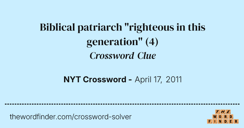 Biblical patriarch "righteous in this generation" crossword clue image