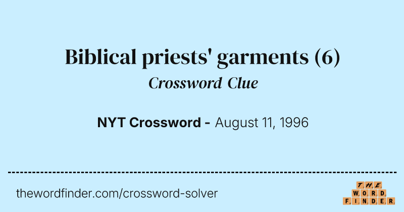 Biblical priests' garments crossword clue image