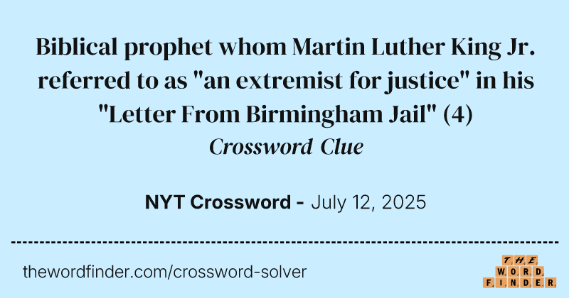 Biblical prophet whom Martin Luther King Jr. referred to as "an extremist for justice" in his "Letter From Birmingham Jail" crossword clue image