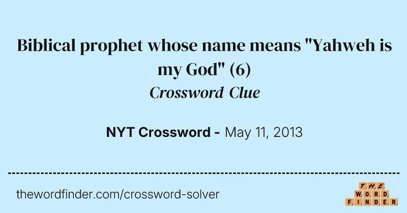 Biblical prophet whose name means "Yahweh is my God" crossword clue image