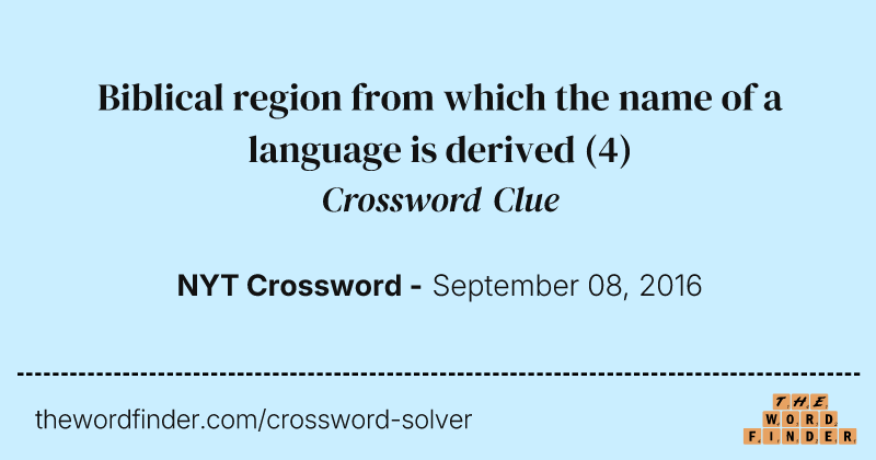 Biblical region from which the name of a language is derived crossword clue image
