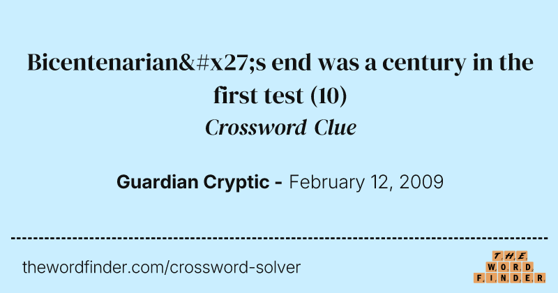 Bicentenarian's end was a century in the first test crossword clue image