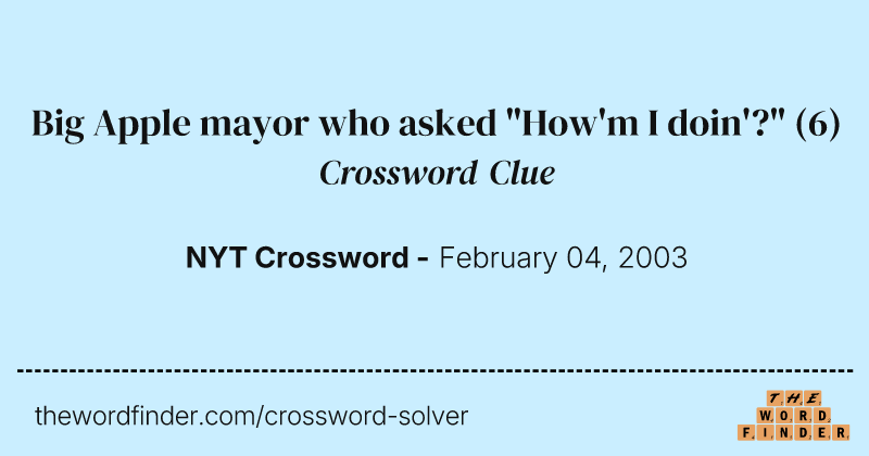 Big Apple mayor who asked "How'm I doin'?" crossword clue image