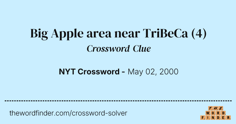 Big Apple area near TriBeCa crossword clue image