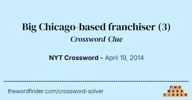 Big Chicago-based franchiser crossword clue image