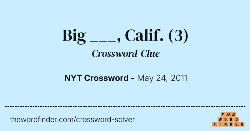 Big ___, Calif. crossword clue image