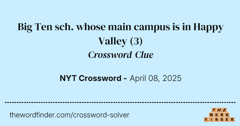 Big Ten sch. whose main campus is in Happy Valley crossword clue image