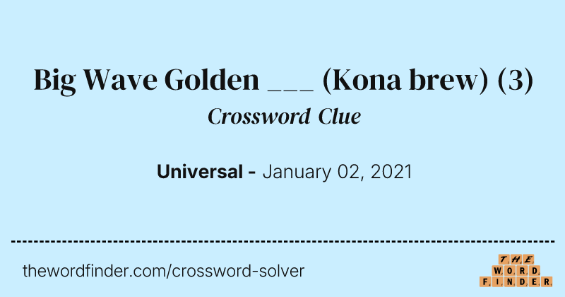 Big Wave Golden ___ (Kona brew) crossword clue image