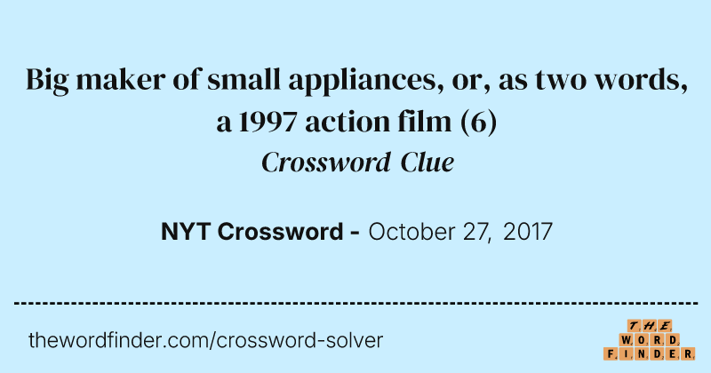 Big maker of small appliances, or, as two words, a 1997 action film crossword clue image