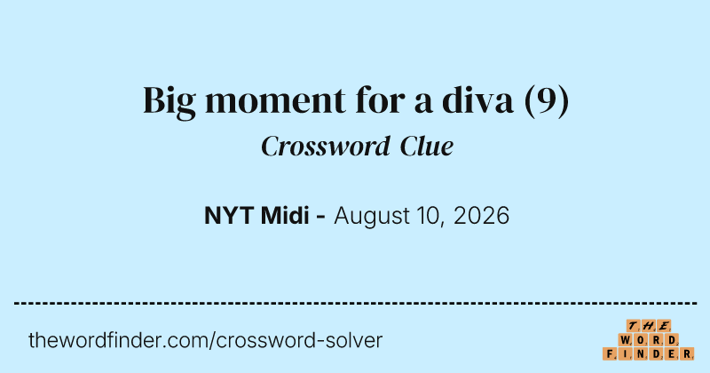 Big moment for a diva crossword clue image