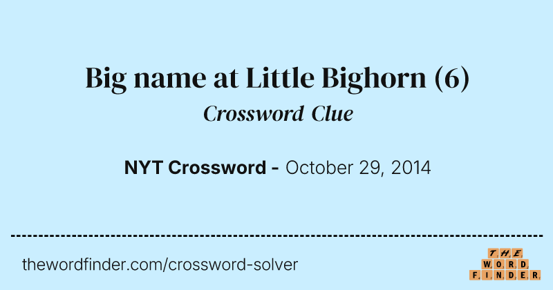 Big name at Little Bighorn crossword clue image
