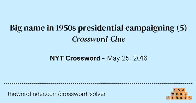 Big name in 1950s presidential campaigning crossword clue image