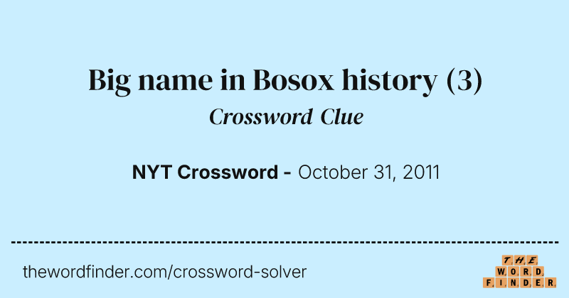 Big name in Bosox history crossword clue image