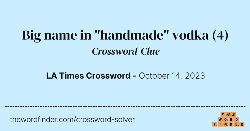 Big name in "handmade" vodka crossword clue image