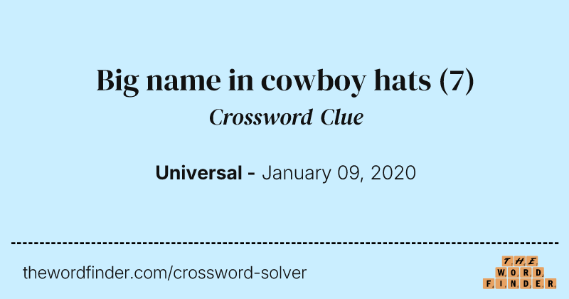 Big name in cowboy hats crossword clue image