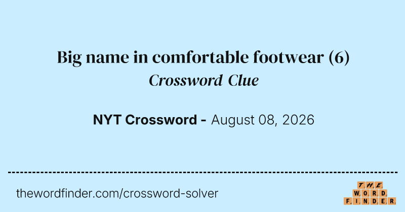 Big name in comfortable footwear crossword clue image