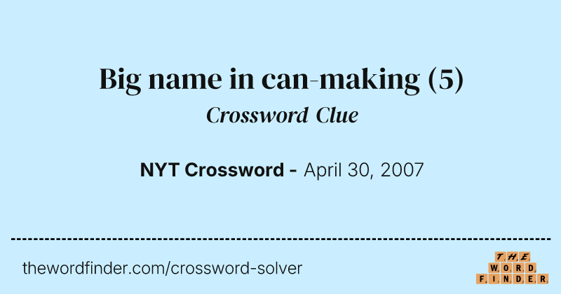 Big name in can-making crossword clue image