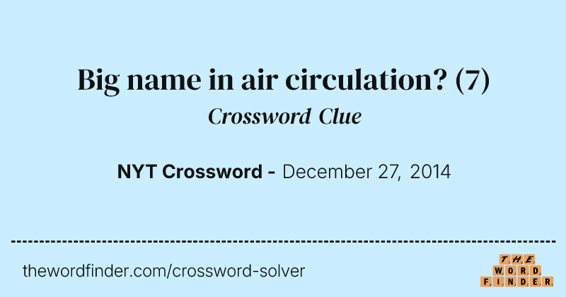Big name in air circulation? crossword clue image