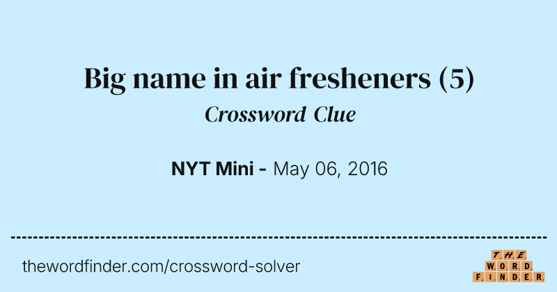 Big name in air fresheners crossword clue image