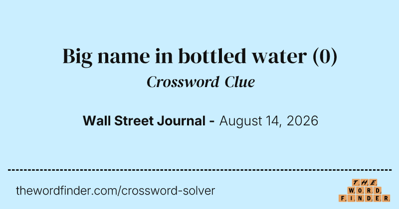 Big name in bottled water crossword clue image