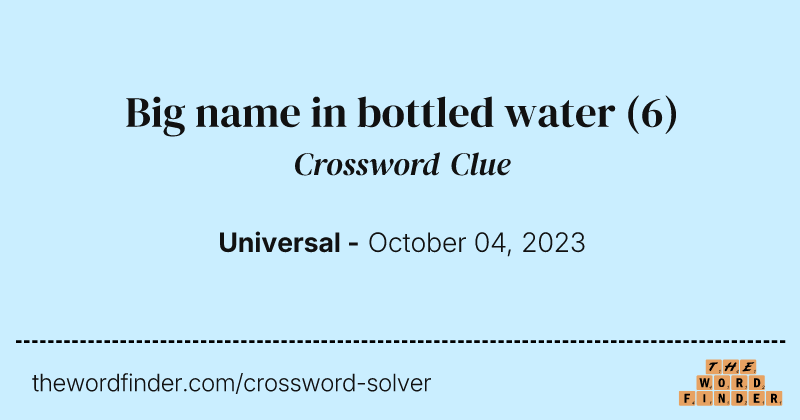 Big name in bottled water crossword clue image