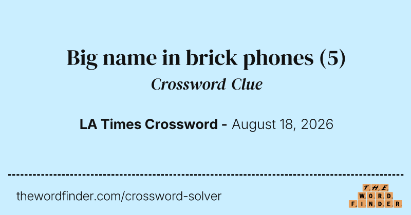 Big name in brick phones crossword clue image