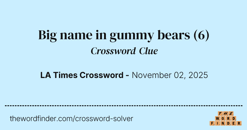 Big name in gummy bears crossword clue image