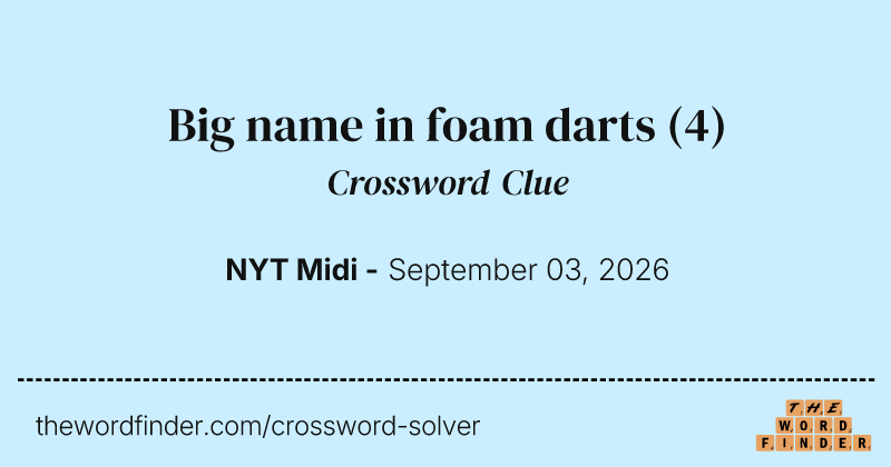 Big name in foam darts crossword clue image