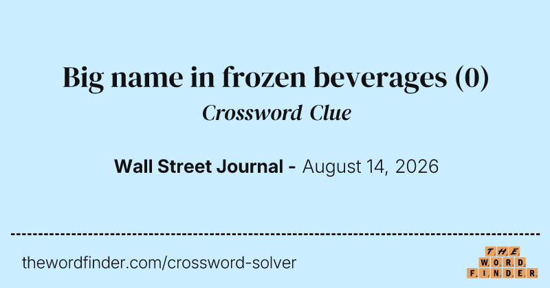 Big name in frozen beverages crossword clue image