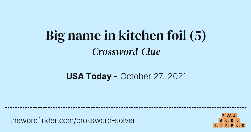 Big name in kitchen foil crossword clue image